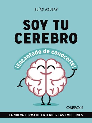 cover image of Soy tu cerebro, encantado de conocerte